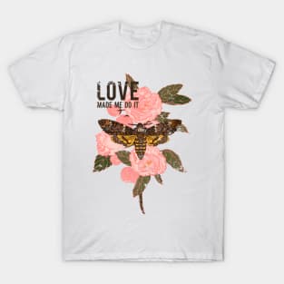 Love made me do it T-Shirt